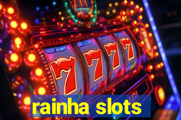 rainha slots